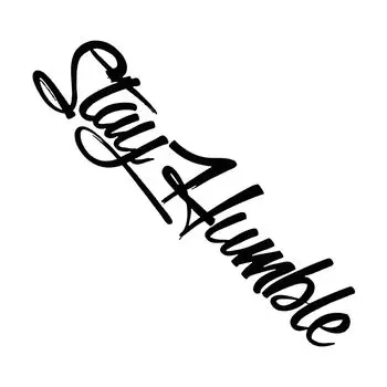 Generic Stay Humble Car Sticker, Stay Humble Car Sticker, English Body Sticker, Stay Humble Please refer to the description
