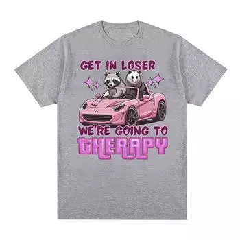 Get in Loser We Go Therapy Raccoon Funny Meme Футболки Мужчины Женщины Ретро Harajuku Модная футболка Повседневные хлопковые футболки большого размера S чёрный