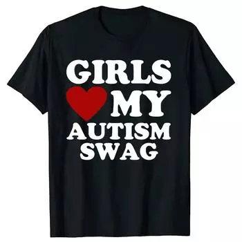 Girls Love My Autism Swag Смешные подарки для мальчиков-аутистов Осведомленность Футболки Графическая уличная одежда Идеи подарков с коротким рукавом Женская футболка S