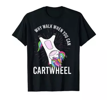 Gym uniform Why Walk When You Can Cartwheel – T-shirt чёрный