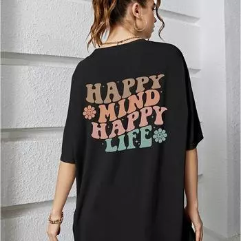 Happy Mind Happy Life Art Letters Графический слоган Футболка Женская футболка из 100% хлопка Одежда Летние футболки Негабаритная повседневная футболка S чёрный