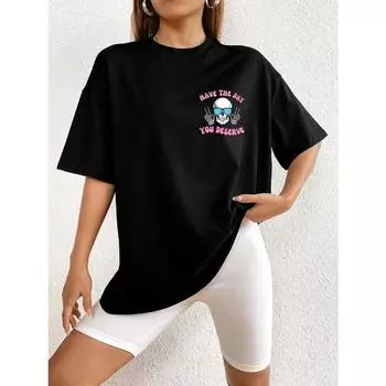 Have The Day Your Deserve Print Женская одежда Креатив Повседневные футболки Уличный хип-хоп Короткие рукава Базовые универсальные футболки Женские S чёрный