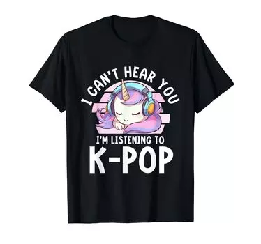 Hear You Listening Goods Unicorn Can t I m K-pop T-shirt