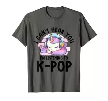 Hear You Listening Goods Unicorn Can t I m K-pop T-shirt