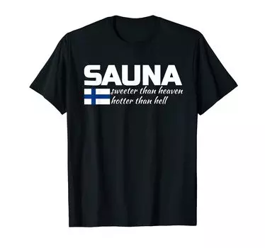 Heaven Hotter from Finland Finnish Sauna Heaven Hotter T-shirt