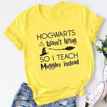 Хогвартс не нанимал, поэтому я преподаю маглам вместо одежды с принтом, женская футболка с графическим рисунком, футболка из полиэстера с короткими рукавами, футболка WoUnisex L
