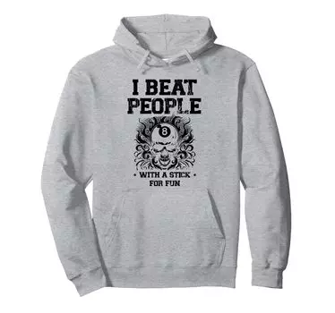 I Beat People With A Stick for Fun Billiard Cue Pool Snooker Hoodie серый