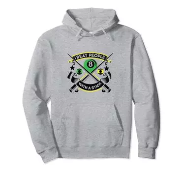 I Beat People With A Stick Pool Player Billiard Cue Sports Hoodie серый
