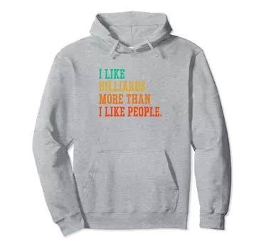 I Like Billiards More Than I Like People Billiards Pool Cue Hoodie серый