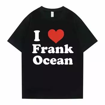 Футболки I Love Frank для мужчин и женщин, светлые хип-хоп трендовые футболки Ocean Fashion Oversize-футболки с коротким рукавом для мужчин в стиле рэпера XS