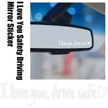 I Love You Driving Safe Mirror Sticker Rearview Mirror Window Decal Car Accessories Driver Gift Husband Gifts Vinyl