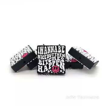 I Wanna Be Nice But Then Bitches Happen Silicone Focal Beads Pack 10