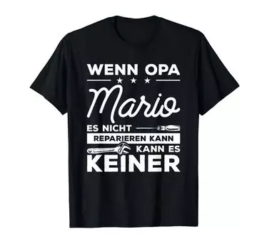 If Grandpa Mario fix no one can t it, can! T-shirt чёрный