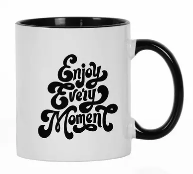 Inkdotpot Наслаждайтесь каждым моментом 11 унций Керамические кофейные кружки Позитивное мышление Цитаты Подарок для 11oz чёрный