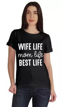 Inkmeso Scoop-Neck Wife Life Mom Life Лучшая жизнь Графическая футболка с коротким рукавом L чёрный