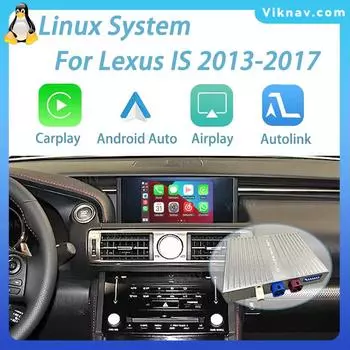 Интерфейсный блок Viknav Linux для Lexus IS 2013-2017, беспроводной Apple CarPlay, Android Auto, поддержка только оригинального автомобильного экрана 7 дюймов Linux Interface Box