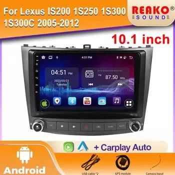 IPS Android Car Radio для Lexus IS200 1S250 1S300 1S300C 2005-2012 Мультимедийный Видеоплеер GPS Carplay Авторадио Стерео 4 core 1GB+32GB carplay