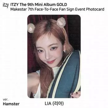 ITZY 9th Mini Album GOLD Makestar 7th Fan Sign Event Benefit Photocard KPOP Lia - Hamster ver.