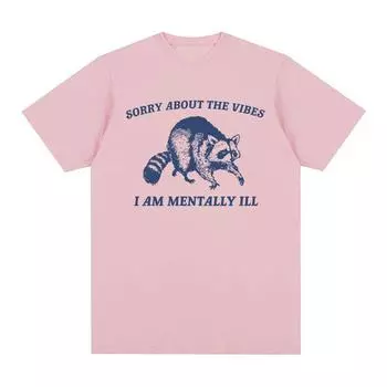 Извините за The Vibes, футболка с забавным енотом и мемом, мужская ретро-модная футболка высокого качества, повседневная хлопковая футболка унисекс большого размера