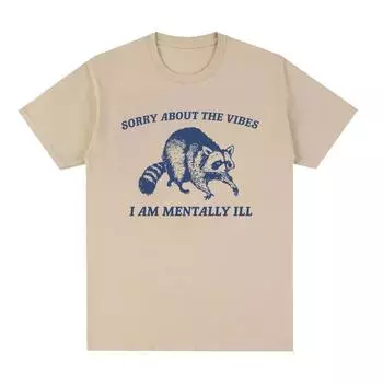 Извините за The Vibes, футболка с забавным енотом и мемом, мужская ретро-модная футболка высокого качества, повседневная хлопковая футболка унисекс большого размера