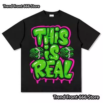 Это настоящий слоган, хлопковые трендовые футболки для мужчин, летние мужские футболки с коротким рукавом в стиле хип-хоп, персонализированные футболки высокого качества 100cm