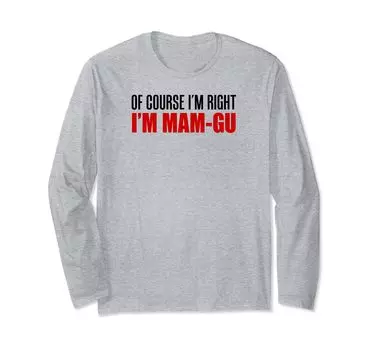 Конечно, правая валлийская бабушка с длинным рукавом футболка «Я, я, Мам-Гу» серый