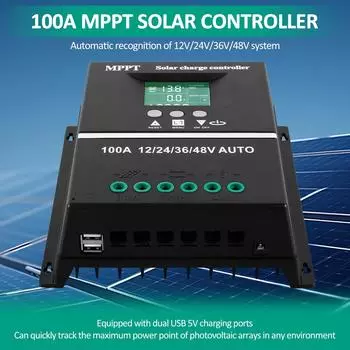 Контроллер заряда солнечной батареи MPPT 100A 12/24/36/48 В, интеллектуальный регулятор солнечной панели с 2 USB и 7 режимами зарядки, ЖК-дисплей MAX 100A