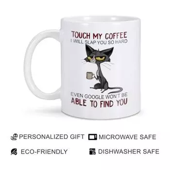 Кружка Кот Кружка Коснись моего кофе Кружка Я тебя так сильно пощечину Чашка Кот Пить кофе Кружки Подарок для подруги Сестры Кошки Мамы Кофе 320ml