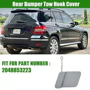 Крышка буксировочного крюка заднего бампера автомобиля, подходит для Mercedes-Benz X204 GLK250 GLK300 GLK350 2008-2013 2048853223