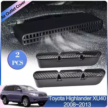 Крышки воздухозаборников для Toyota Highlander Kluger XU40 2008~2013 Защитная решетка под задним сиденьем Кондиционер Вентиляционные аксессуары