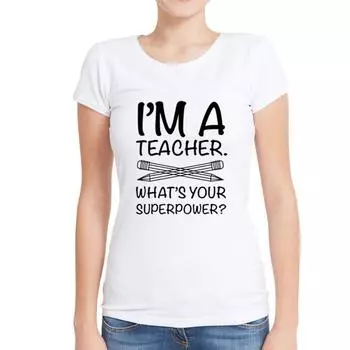 Летняя стильная женская футболка с забавным принтом «Я учитель, какая у тебя суперсила» M белый
