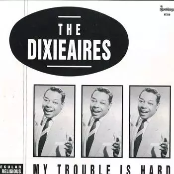 LP Пластинка DIXIEAIRES - My Trouble Is Hard HT319 Heritage 1989 US Соул/Фанк