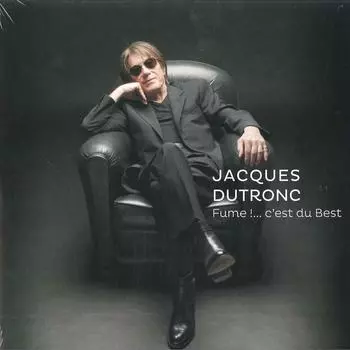 LP Пластинка ЖАК ДЮТРОН - Кури!... Это Du Best 19075897441 Sony Music, Leg 2019 Франция Рок