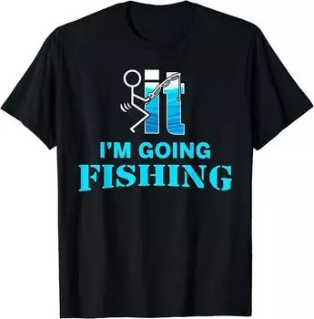 Лучшая футболка унисекс с дизайном F It I’m Going Fishing S