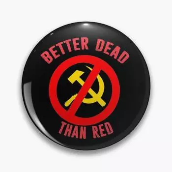 Лучше мертвый, чем красный, холодная война, анти-коммун, мягкая пуговица, булавка, шляпа, креативная одежда, значок любовника, модная брошь, металл