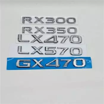 LX470 LX570 RX300 RX350 GX470 GX 470 Эмблема автомобиля Задняя крышка багажника Символ Слова Аксессуары LX470