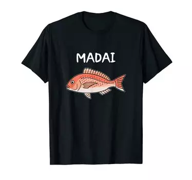 MADAI Red Sea Bream Fish Lover Wish Fishing Lover Sea Fishing Hobby Interesting Sushi Topic Hobby Fishing Boat Fishing Fishing T-shirt