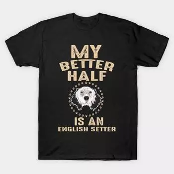 Men Black Print T-shirt Super Large TShirt my-better-half-is-an-english-setter No Cut Transfer Paper Print Cotton Tshirt M чёрный