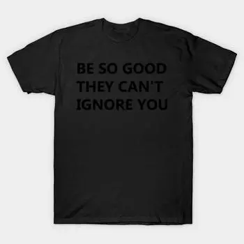 Men Black Print T-shirt Super Large TShirt be-so-good-they-cant-ignore-you No-Cut Transfer Paper Print Cotton Tshirt 2XL чёрный
