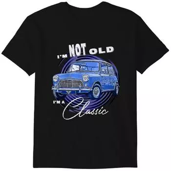 Mini Austin Cooper I m Not Old I m Classic Funny T-shirt Classic T-shirt L