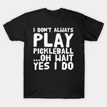 Мужская черная футболка с принтом, очень большая футболка i-don-always-play-pickleball-oh-wait-yes-i-do, хлопковая футболка с принтом на бумаге для переноса без разрезов L чёрный