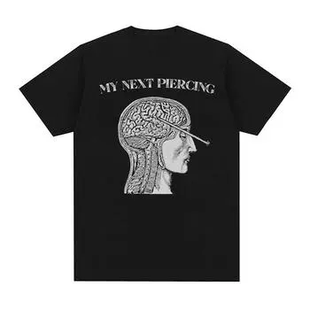 My Next Piercing Funny Meme T Shirt Men s O-Neck Vintage Fashion T-shirts Tops Unisex 100% Cotton Oversized Leisure Cool T-shirt S