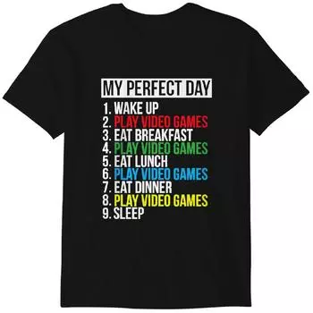 My Perfect Day Video Games T-shirt Funny Cool Gamer Tee Gift T-Shirt Classic T-shirt 3XL
