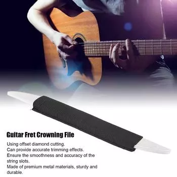 Напильник для гитарных ладов, инструмент для напильника, металлический инструмент, аксессуар для ремонта и обслуживания