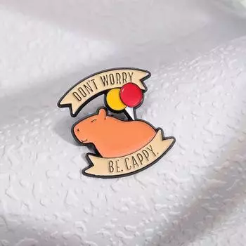 Не волнуйтесь, будьте капибарой, эмалевые булавки, индивидуальные броши в виде воздушного шара, значки на лацкан, украшения в виде животных, подарок onesize