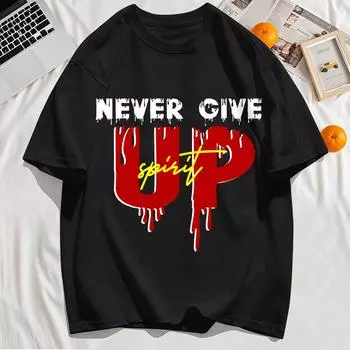 Never Give Up Spirit Printing Men T-Shirts Cotton Over Size T Shirts Crewneck Clothes Summer Man Streetwear M