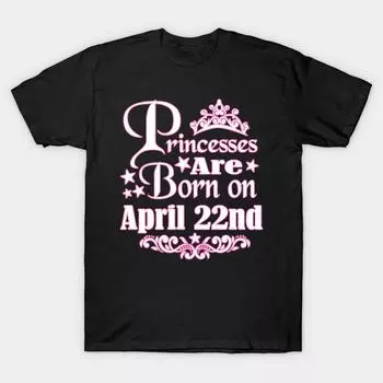 New Fashion Men T Shirt A Princess Is Born On April 22Nd Funny Birthday Print Short Sleeve Tops Tees Casual S чёрный