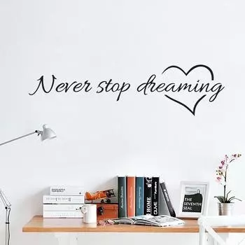 Никогда не прекращайте мечтать Наклейки на стену Спальня Гостиная Кварто Декоративные наклейки Домашний декор Сделай сам