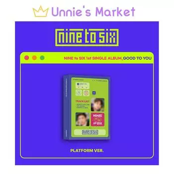 NINE to SIX [GOOD TO YOU] 1-й сингл + бесплатный подарок 1ea