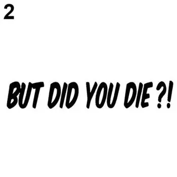 Но ты умер забавный буквенный принт окна автомобиля виниловая наклейка для тела наклейка Декор 20cm by 3.4cm белый